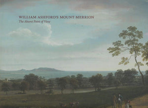 William Ashford's Mount Merrion: The Absent Point of View; Finola O'Kane