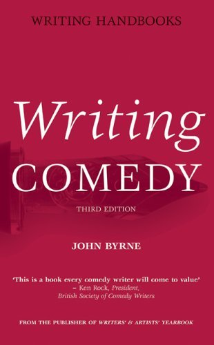 Writing Handbooks: Writing Comedy; John Byrne