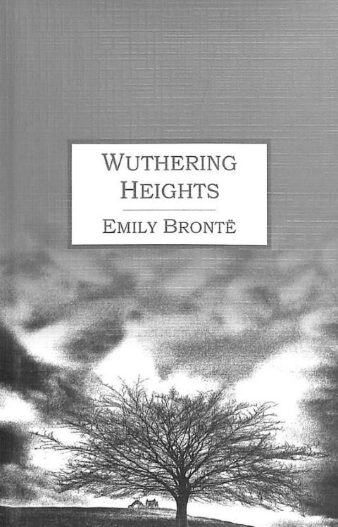 Wuthering Heights; Emily Bronte