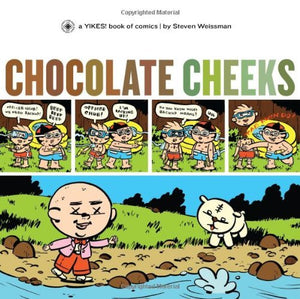 Yikes! Chocolate Cheeks; Steven Weissman