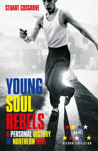 Young Soul Rebels, A Personal History of Northern Soul; Stuart Cosgrove